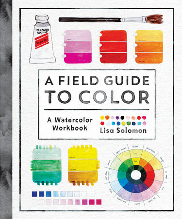 A Field Guide to Color Guided Watercolor Workbook by Lisa Solomon